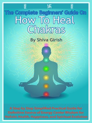 cover image of The Complete Beginners' Guide On How to Heal Chakras